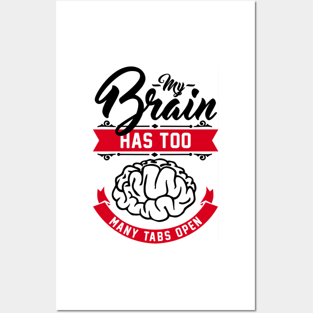 my brain has too many tabs open Wall Art by Cheesybee